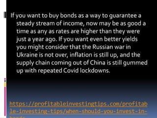 https://profitableinvestingtips.com/profitab
le-investing-tips/when-should-you-invest-in-
If you want to buy bonds as a wa...
