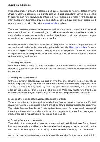 should you make use of
Internet has made management accounts a lot quicker and simpler than ever before. If you're
struggl...