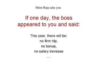 Hiten Raja asks you 