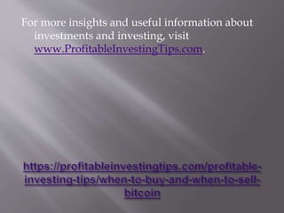 For more insights and useful information about
investments and investing, visit
www.ProfitableInvestingTips.com.
 