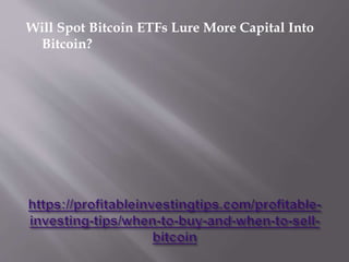 Will Spot Bitcoin ETFs Lure More Capital Into
Bitcoin?
 