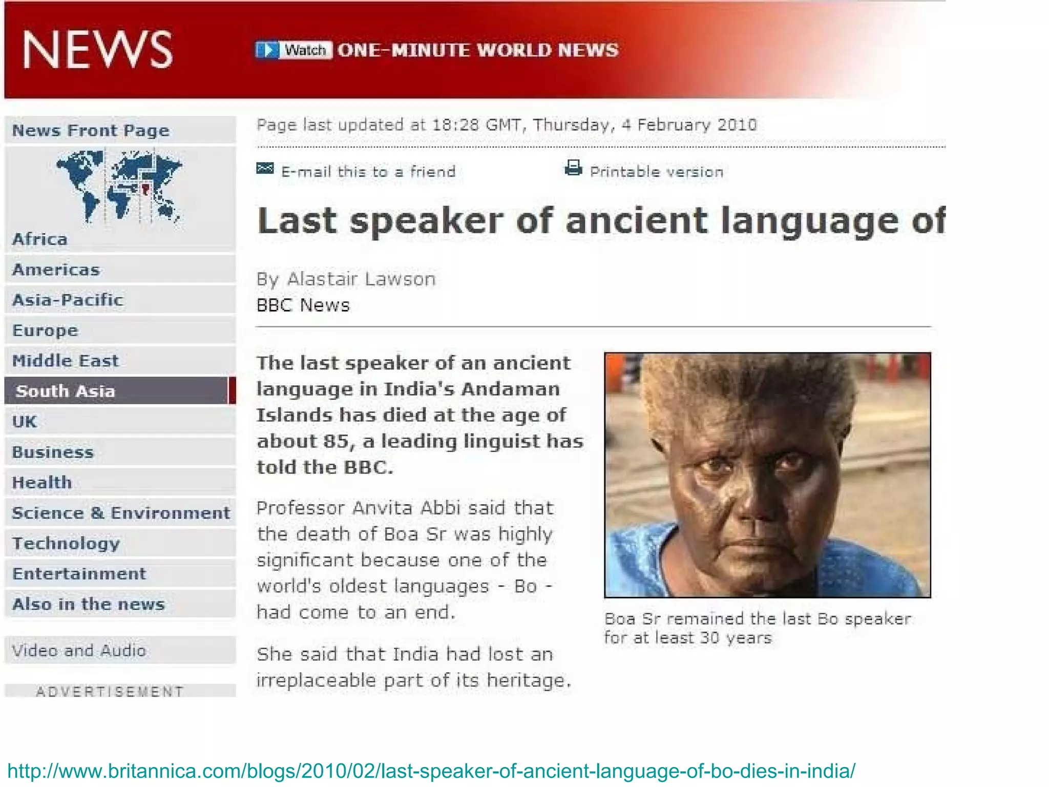 http://www.britannica.com/blogs/2010/02/last-speaker-of-ancient-language-of-bo-dies-in-india/

 