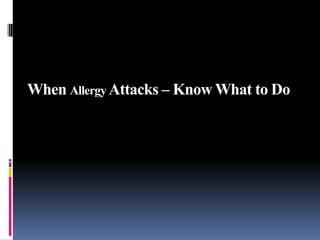 When Allergy Attacks – Know What to Do
 
