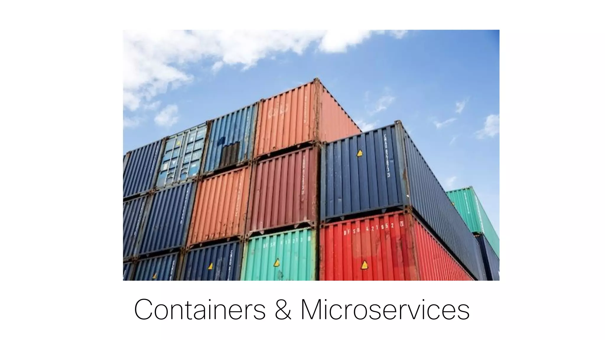 Containers & Microservices
 