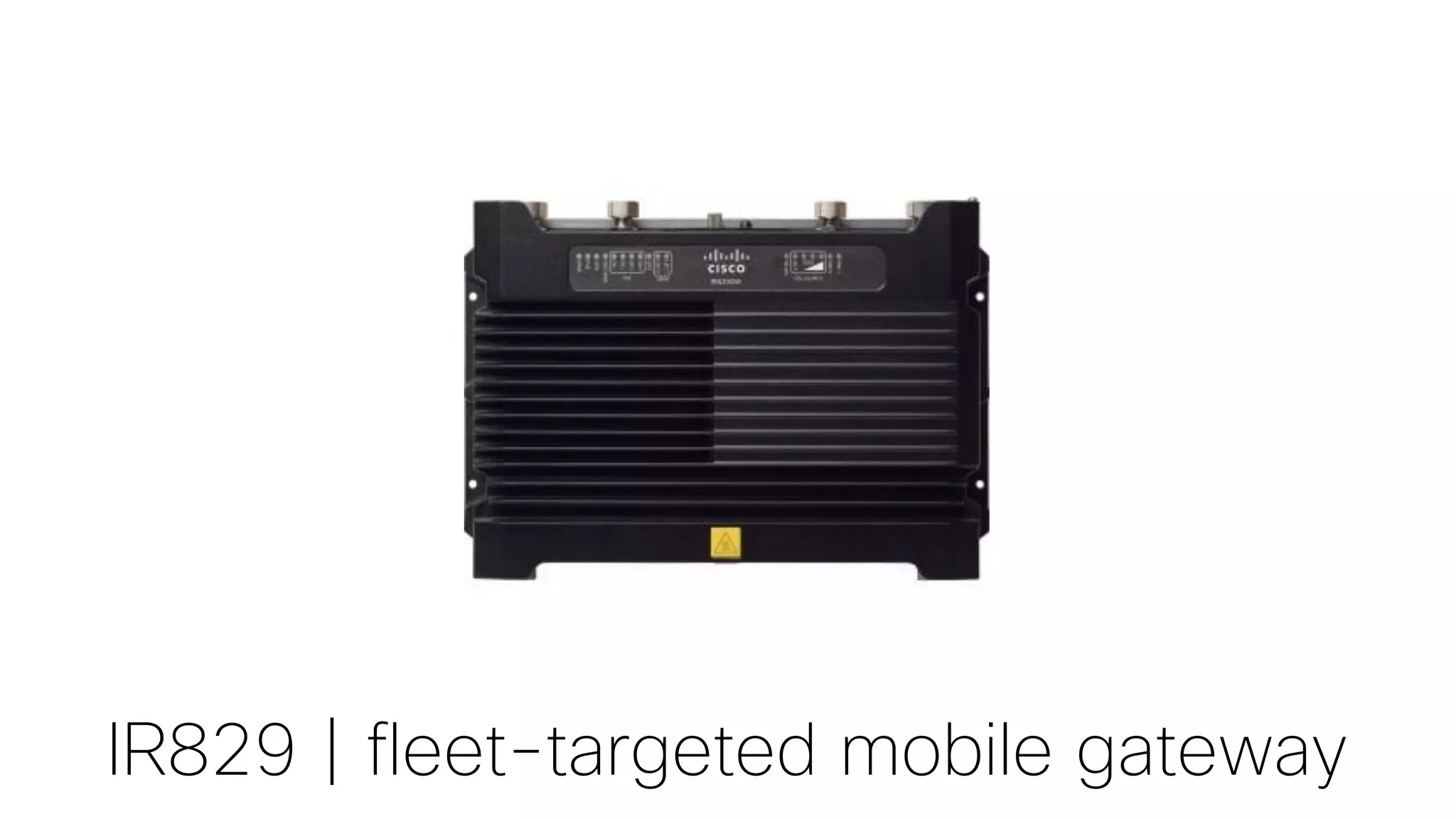 IR829 | fleet-targeted mobile gateway
 