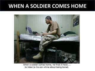 WHEN A SOLDIER COMES HOME 