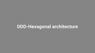 DDD-Hexagonal architecture
 