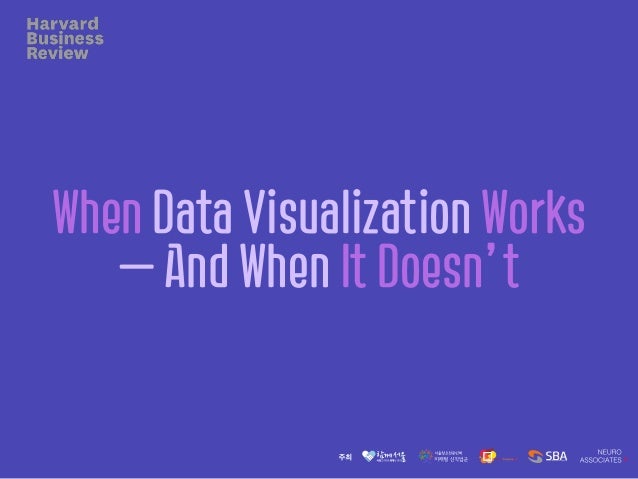 when data visualization works and when it doesnt visualization works
