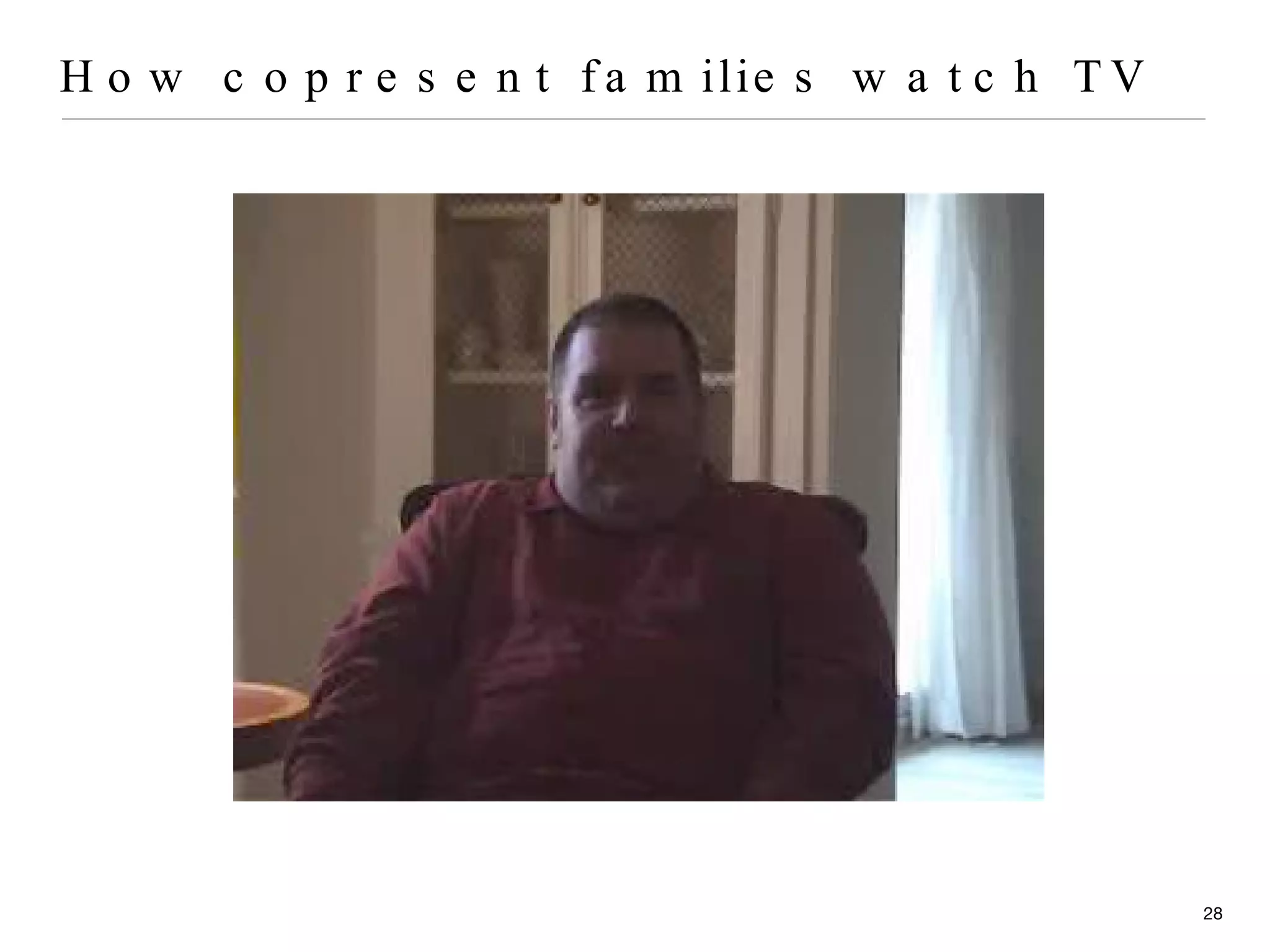 How copresent families watch TV 