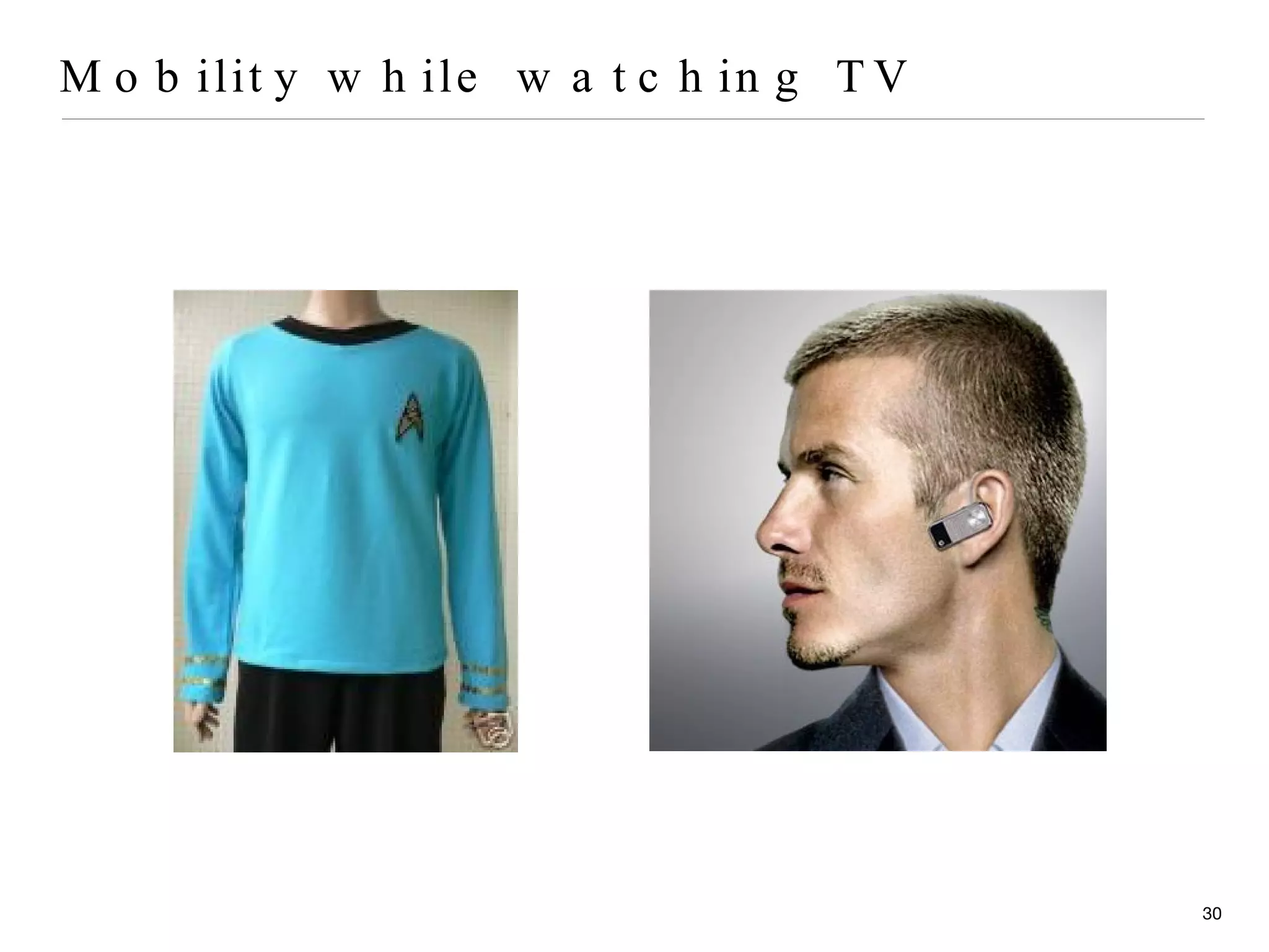 Mobility while watching TV 