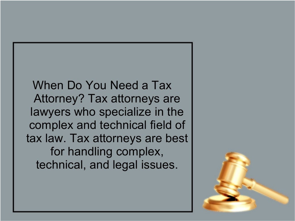 When do you need a tax attorney