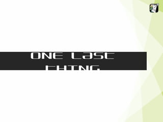 ONE LAST
THING

 