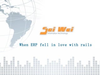 When ERP fell in love with rails 