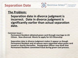 Separation Date
 The Problem:
   Separation date in divorce judgment is
   incorrect. Date in divorce judgment is
   signi...