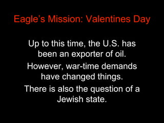 To this point, FDR
had been in favor
of a Jewish state
in the Middle East.
He was taken
aback by King
Saud’s opposition
to...
