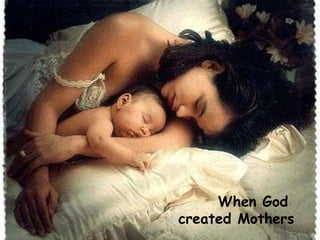 When God  created Mothers 