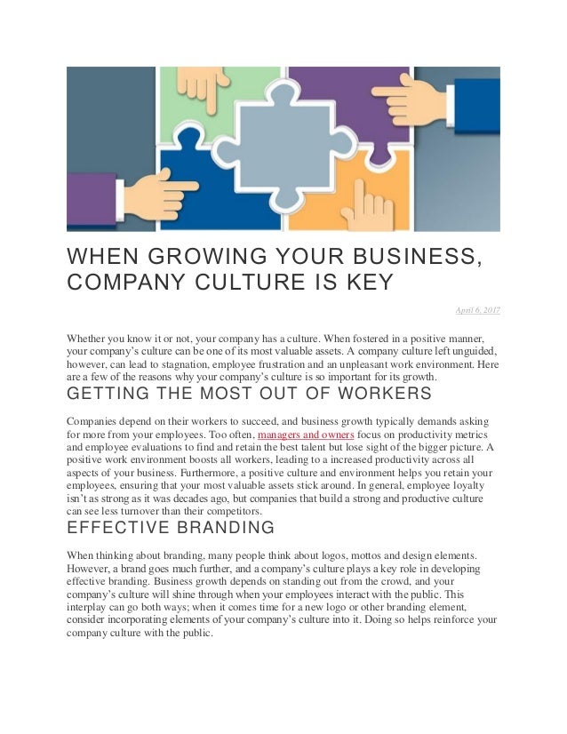 WHEN GROWING YOUR BUSINESS,
COMPANY CULTURE IS KEY
April 6, 2017
Whether you know it or not, your company has a culture. W...