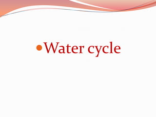 Water cycle