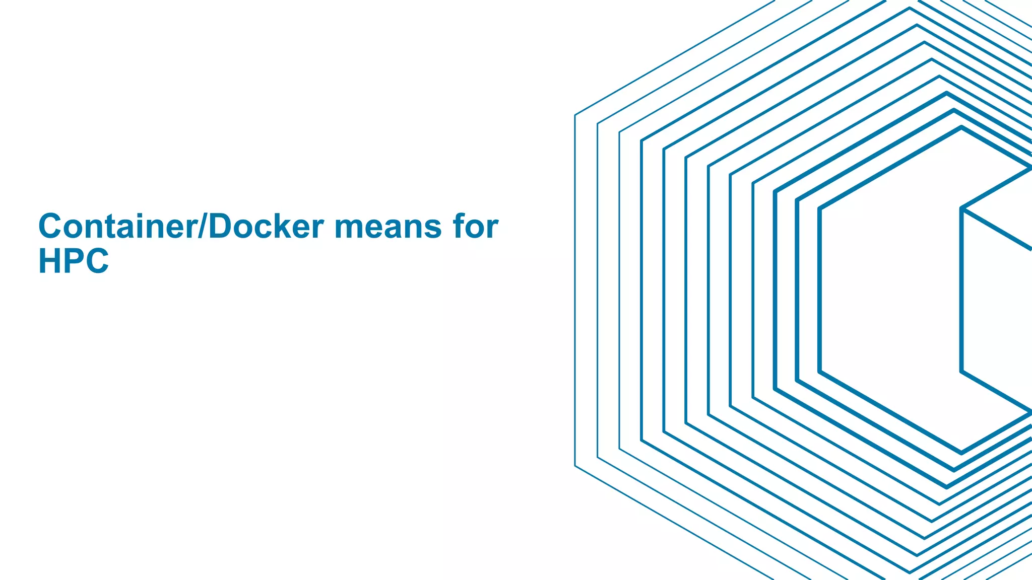Container/Docker means for
HPC
 