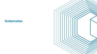 Kubernetes
 