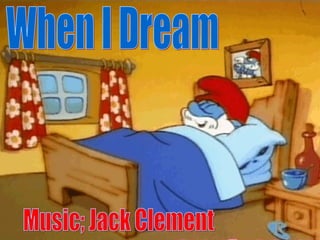 When I Dream Music; Jack Clement 