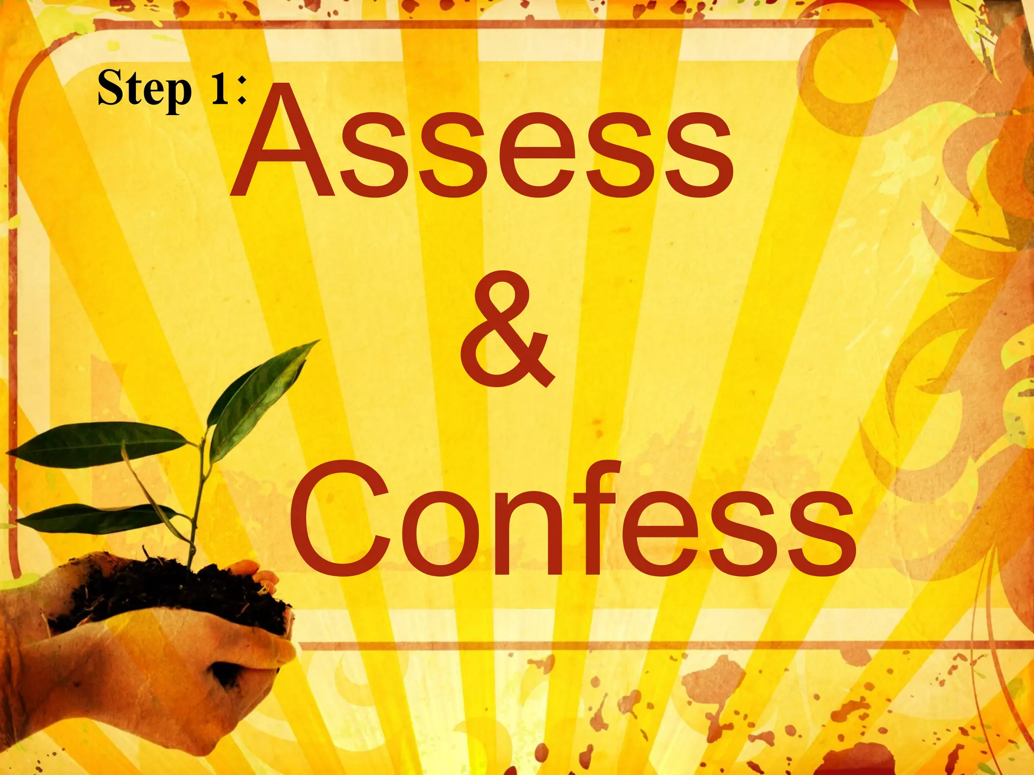 Assess & Confess Step 1: