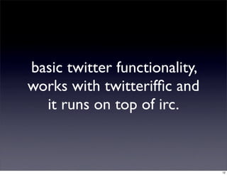 When Irc Met Twitter
