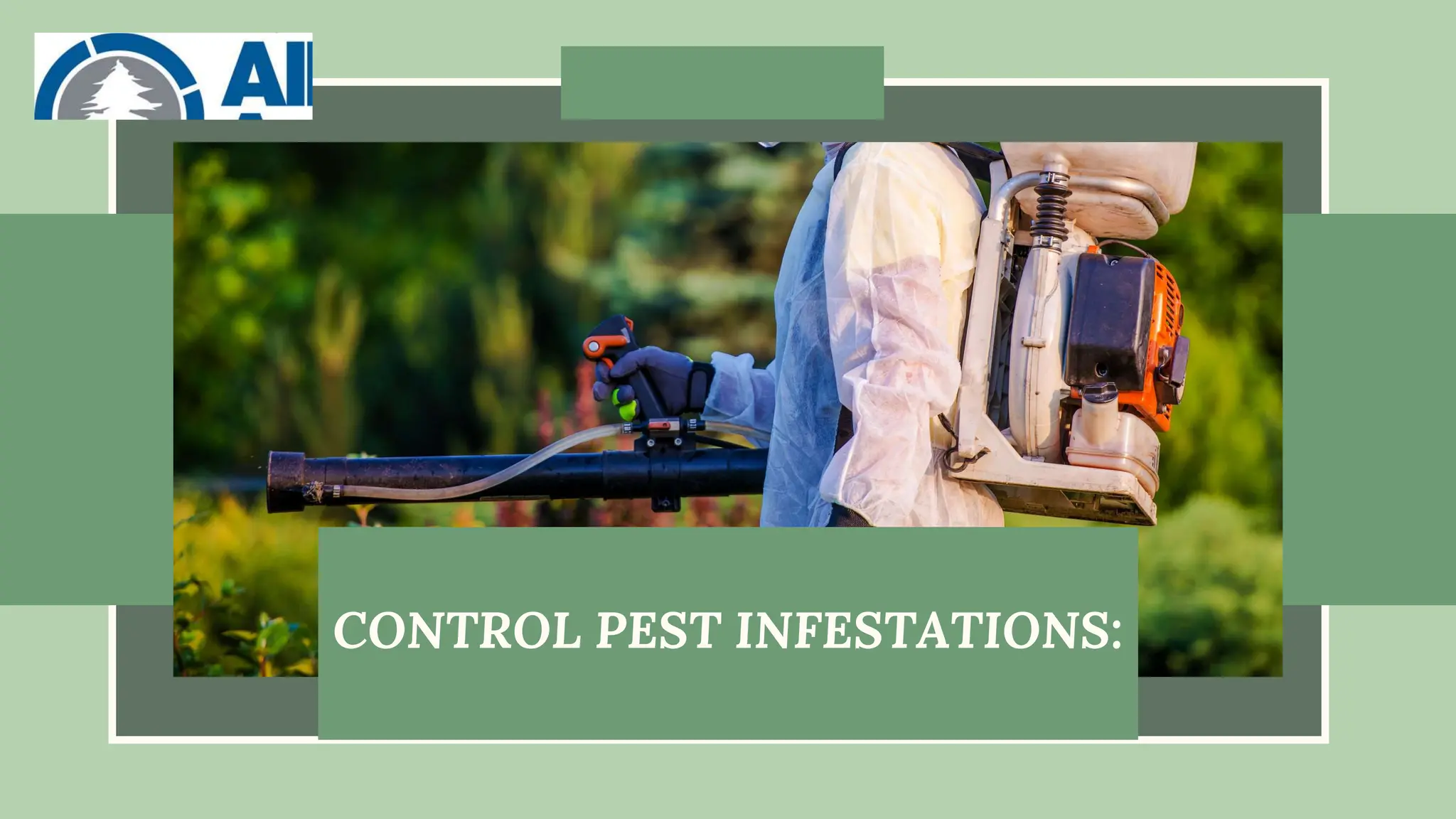 CONTROL PEST INFESTATIONS:
 