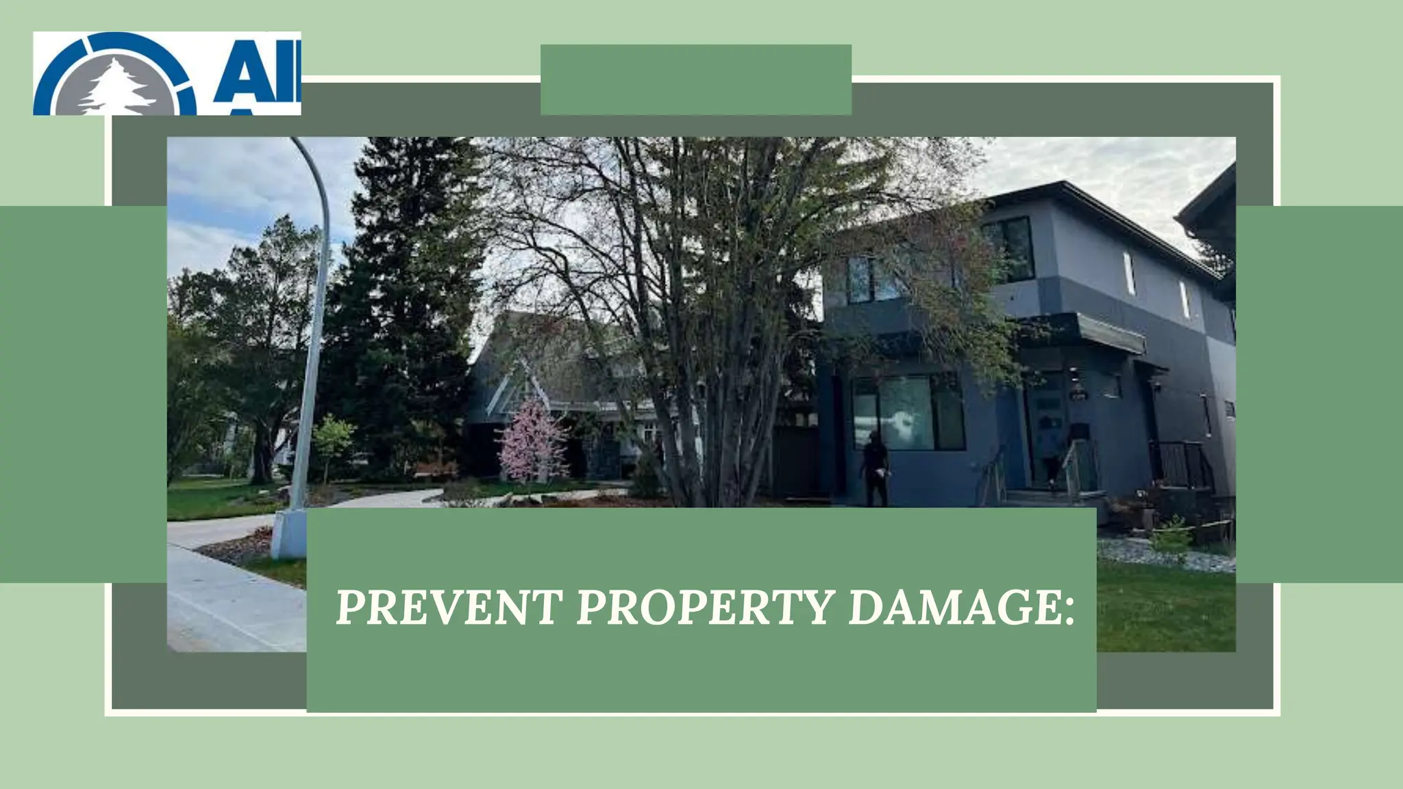 PREVENT PROPERTY DAMAGE:
 