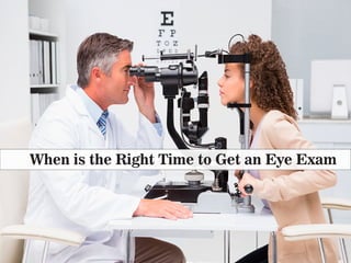 When is the Right Time to Get an Eye Exam
 