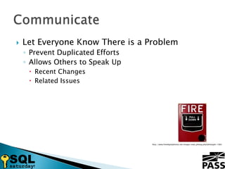 Let Everyone Know There is a ProblemPrevent Duplicated EffortsAllows Others to Speak UpRecent ChangesRelated IssuesCommunicatehttp://www.freedigitalphotos.net/images/view_photog.php?photogid=1983