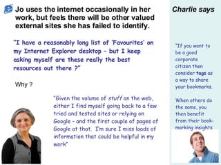 Jo uses the internet occasionally in her work, but feels there will be other valued external sites she has failed to ident...