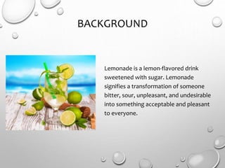 When Life Gives You Lemons, Make Lemonades | PPTX