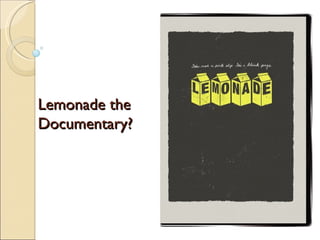 Lemonade the Documentary? 