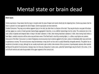Mental state or brain dead
 