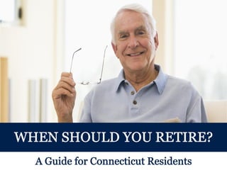 When Shoud You Retire: A Guide for Connecticut Residents
