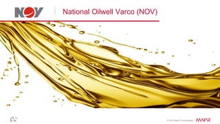 © 2016 MapR Technologies
National Oilwell Varco (NOV)
 