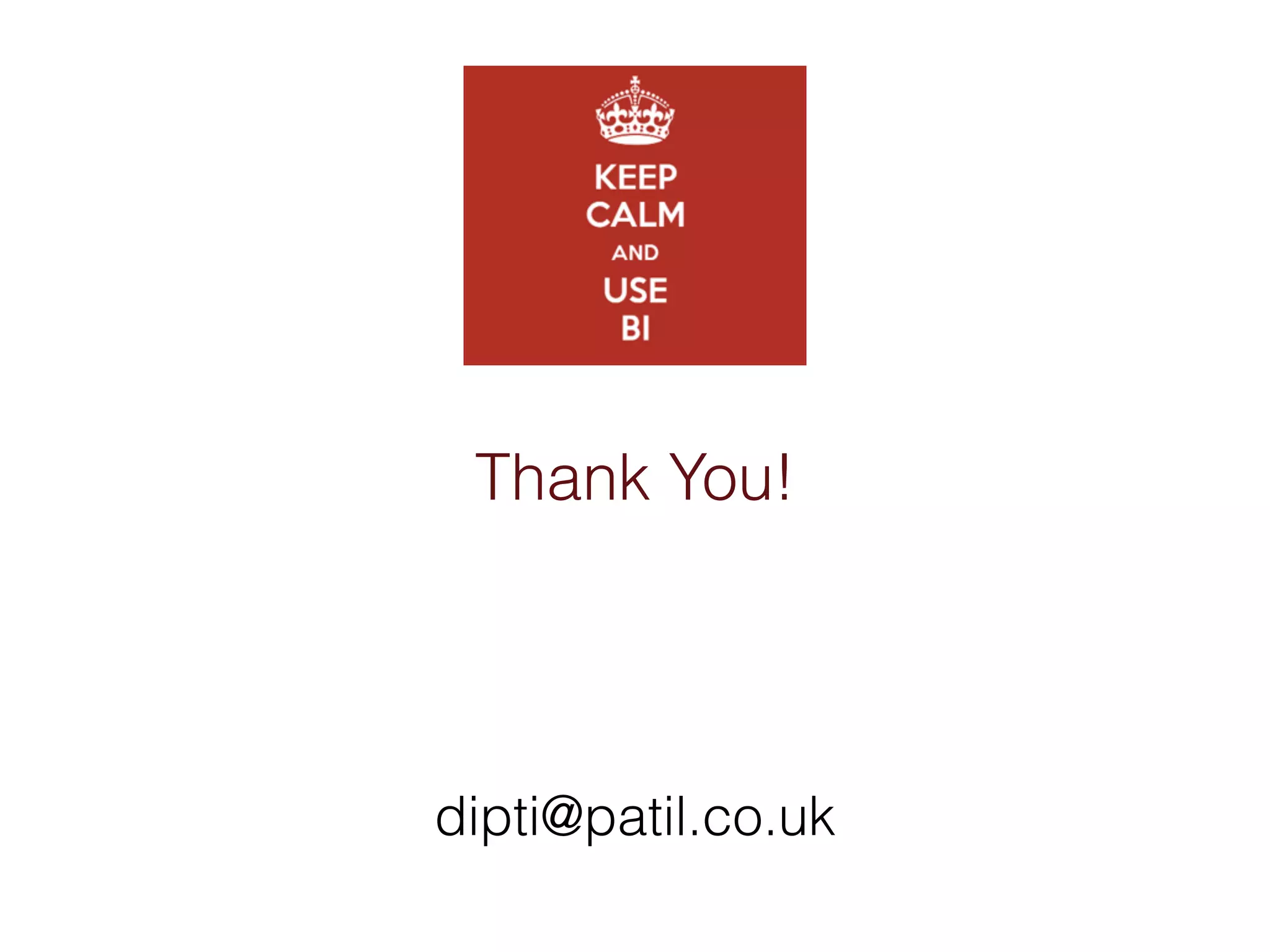 Thank You! 
dipti@patil.co.uk 
