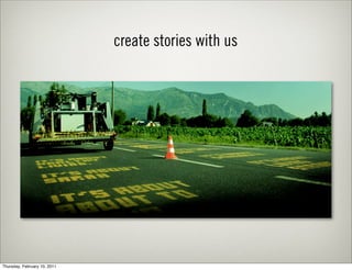 create stories with us




Thursday, February 10, 2011
 