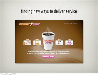 finding new ways to deliver service




Thursday, February 10, 2011
 