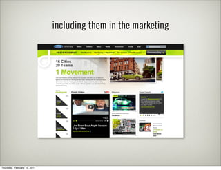 including them in the marketing




Thursday, February 10, 2011
 