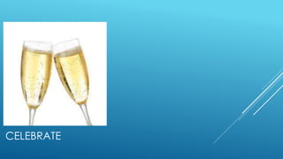 CELEBRATE
 