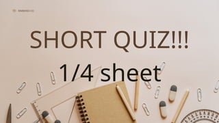 SHORT QUIZ!!!
1/4 sheet
RIMBERIO CO
 