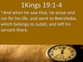 1Kings 19:1-4
3 And when he saw that, he arose and
ran for his life, and went to Beersheba,
which belongs to Judah, and le...