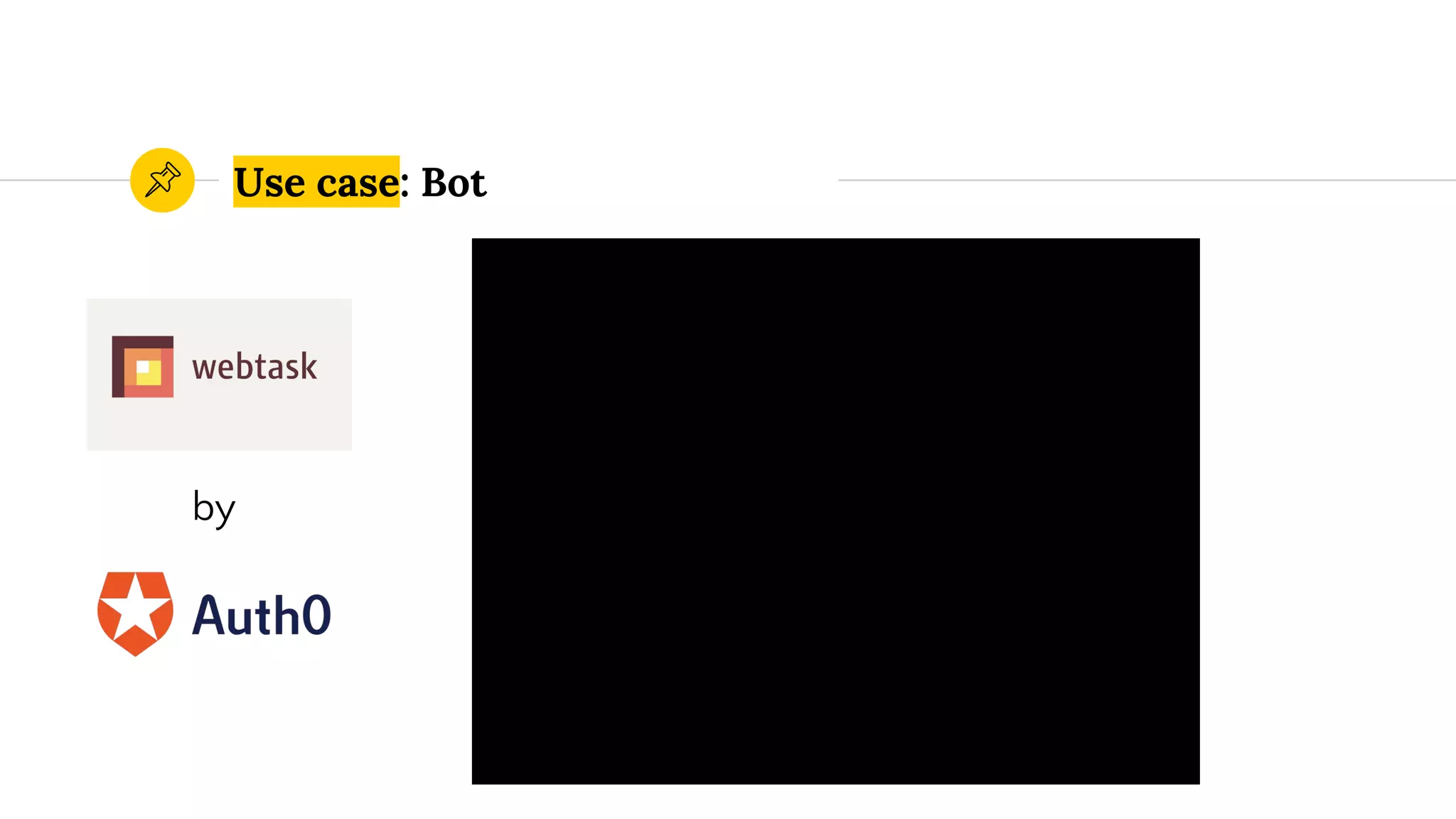 Use case: Bot
by
 