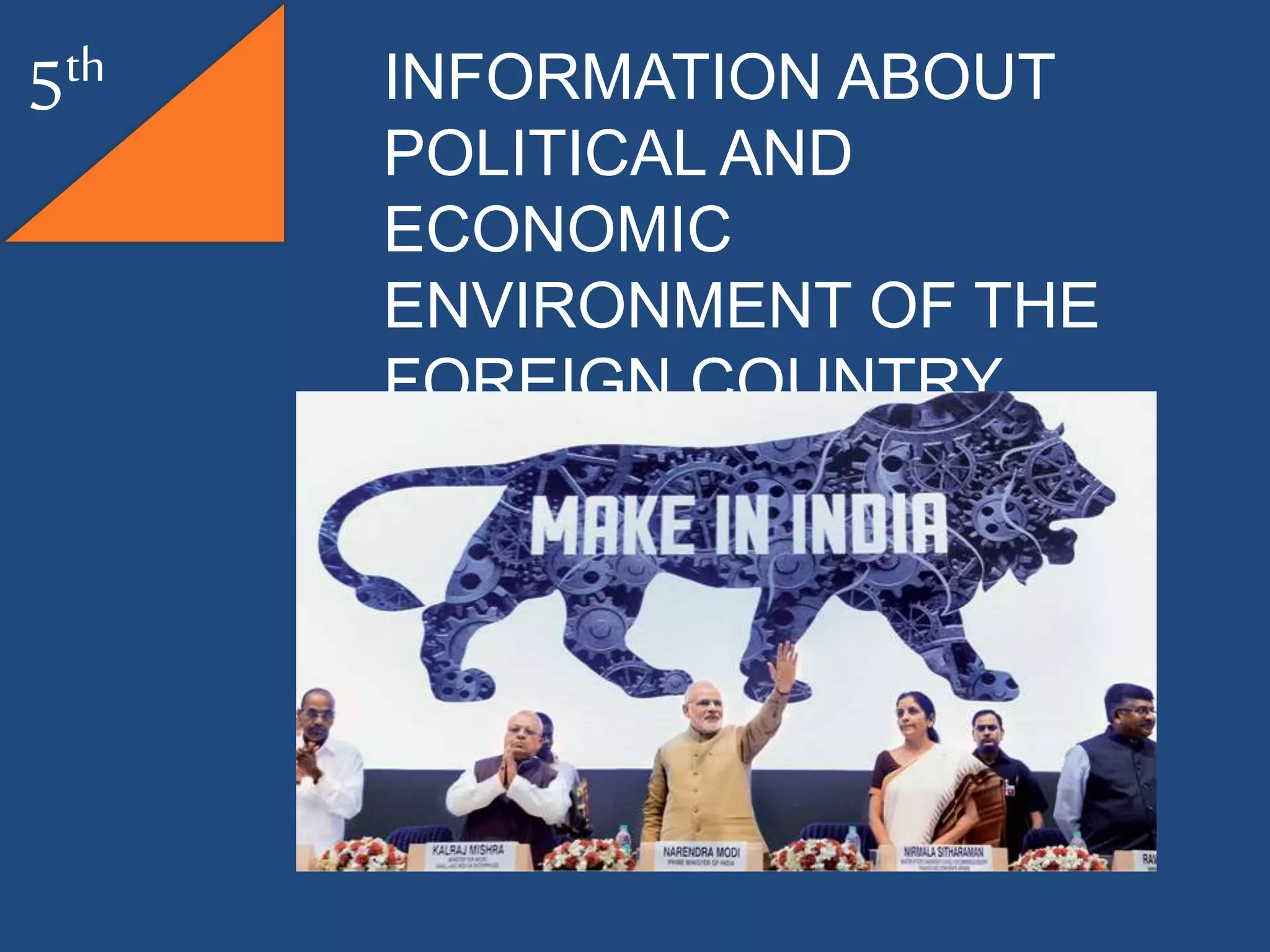 5th INFORMATION ABOUT
POLITICAL AND
ECONOMIC
ENVIRONMENT OF THE
FOREIGN COUNTRY