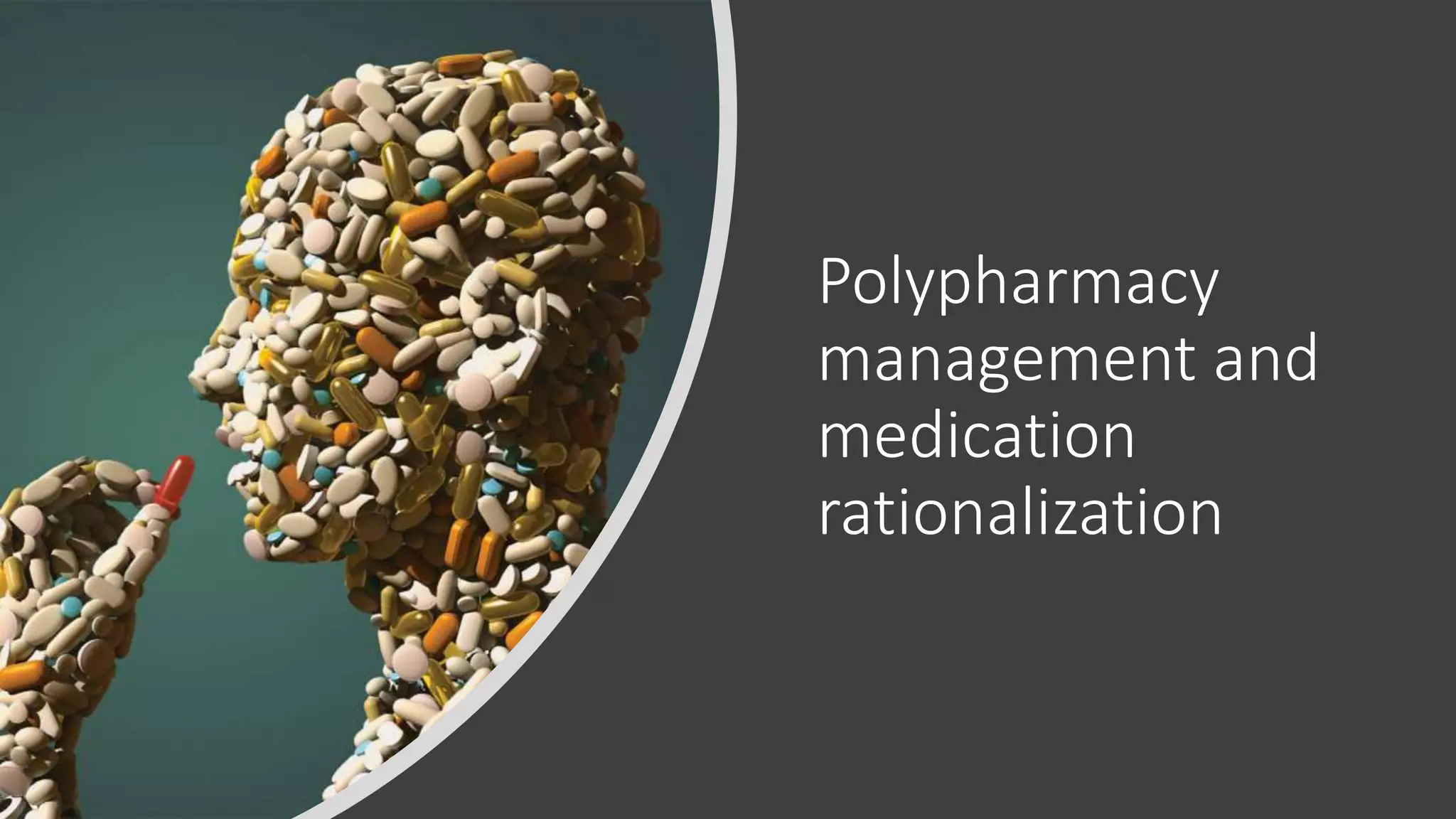 Polypharmacy
management and
medication
rationalization
 