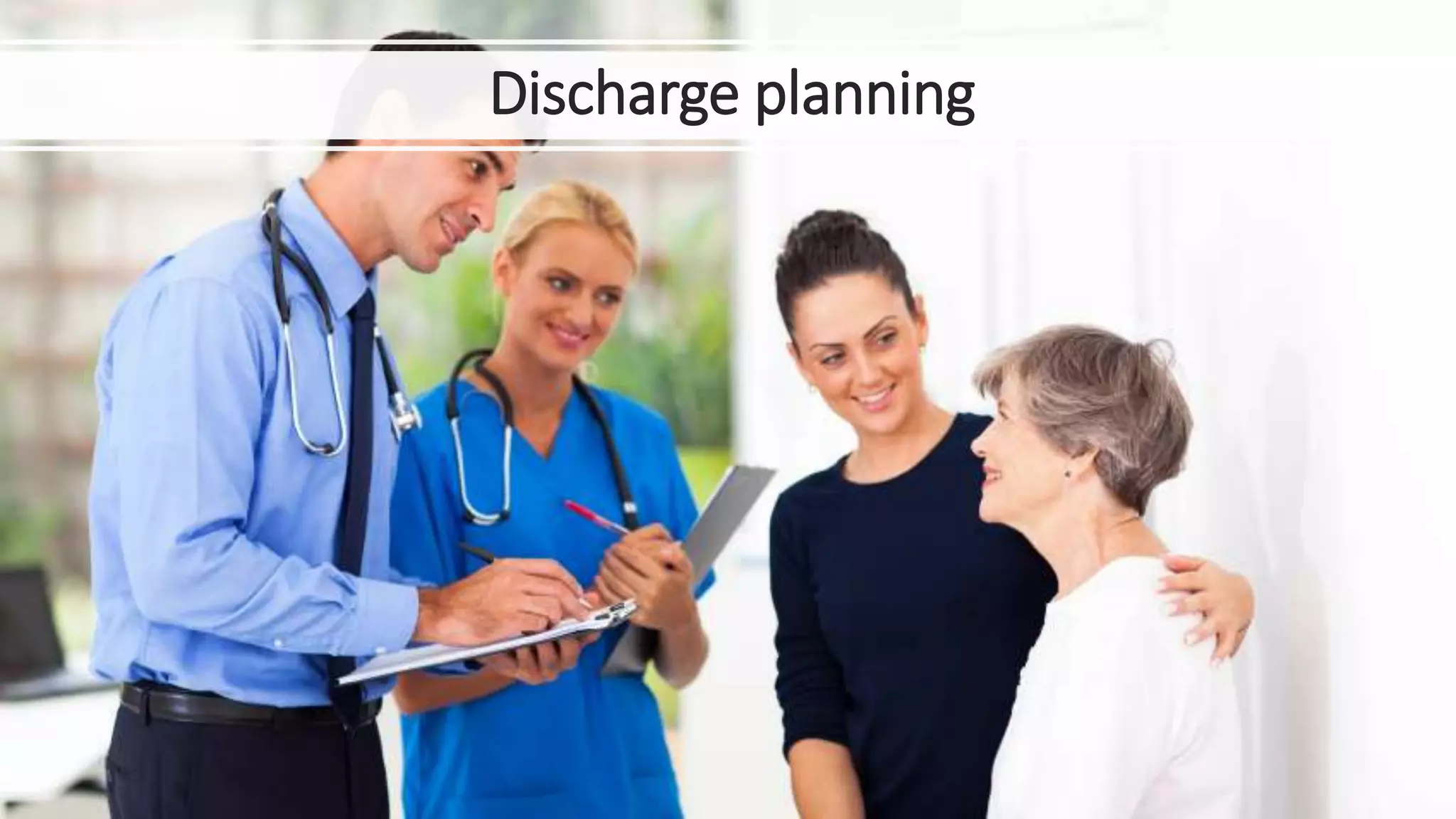 Discharge planning
 