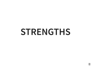 STRENGTHS
4
 