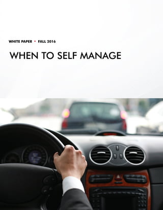 WHEN TO SELF MANAGE
WHITE PAPER • FALL 2016
 